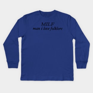 Milf Man I Love Folklore 2 Kids Long Sleeve T-Shirt